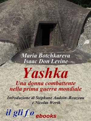 cover image of Yashka. Una donna combattente nella prima guerra mondiale